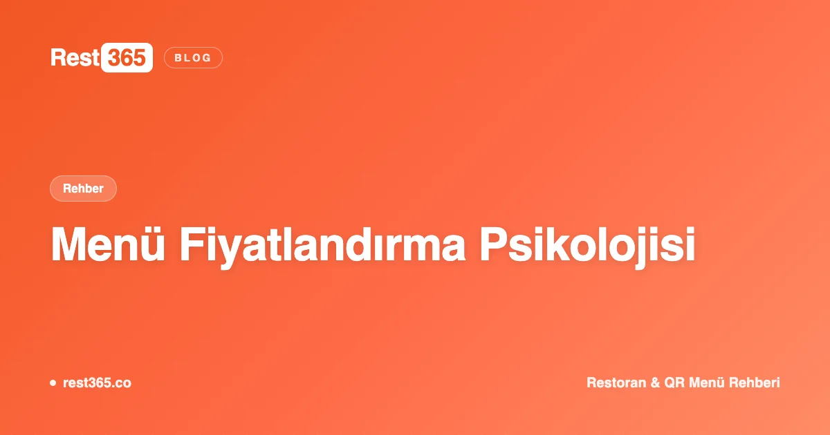 Menü Fiyatlandırma Psikolojisi: Fiyatları Doğru Sunmak — Rest365 blog görseli