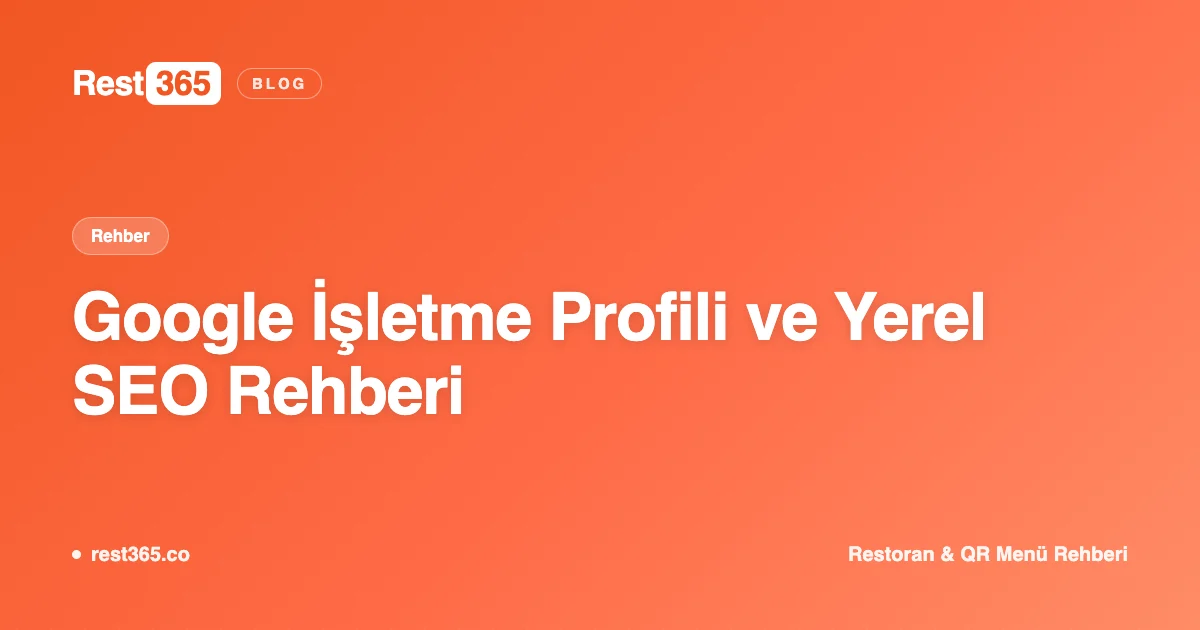 Restoranlar için Google İşletme Profili ve Yerel SEO Rehberi — Rest365 blog görseli