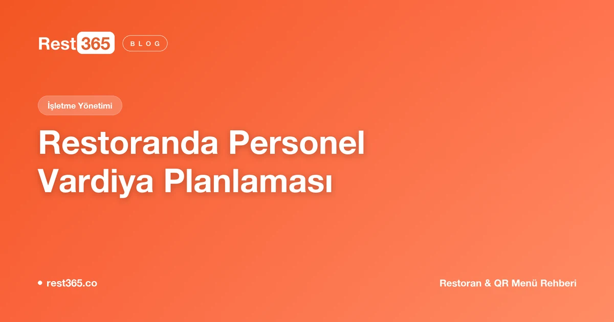 Restoranda Personel Vardiya Planlaması: Yoğunluğa Göre Kadro Kurmak — Rest365 blog görseli