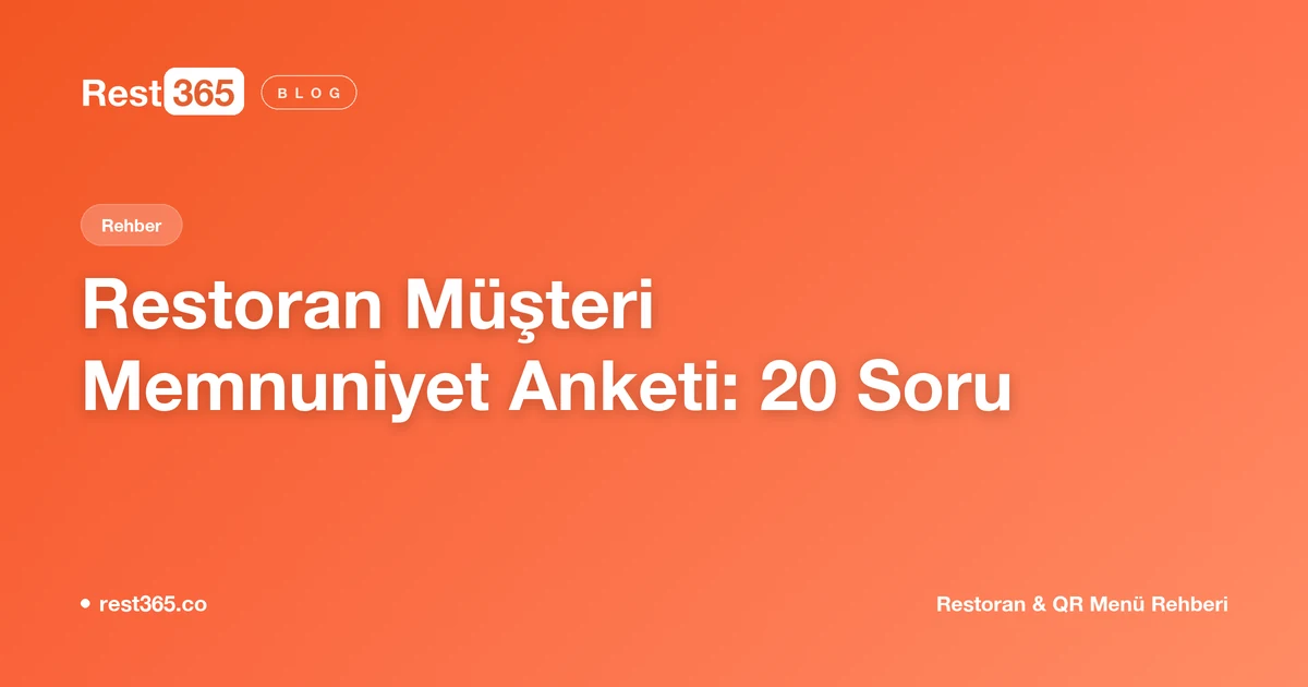 Restoran Müşteri Memnuniyet Anketi: Sorulacak 20 Soru ve Sonuçları Kullanmak — Rest365 blog görseli